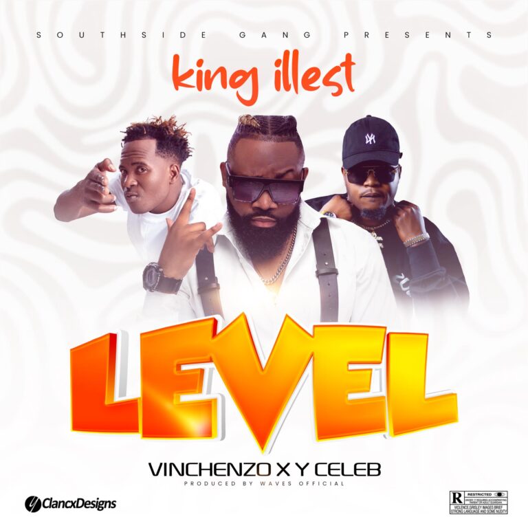 King Illest Ft Vinchenzo & Y Celeb – Level